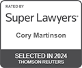 Rated by Super Lawyers Cory Martinson, Selected in 2024 Thomson Reuters