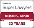 Rated by Super Lawyers, Michael C. Cohen, 20 Years