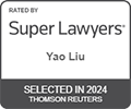 Rated by Super Lawyers Yao Liu, Selected in 2024 Thomson Reuters