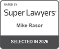 Rated by Super Lawyers, Mike Rasor, Selected in 2026