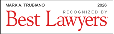Mark A. Trubiano | Recognized By Best Lawyers 2026
